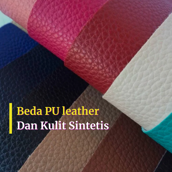 beda pu leather dan kulit sintetis